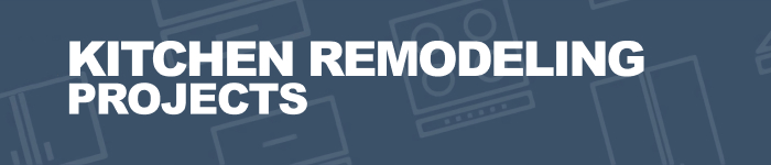 Kitchen Remodeling Projects